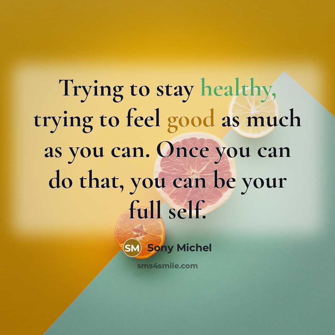 “Trying to stay healthy, trying to feel good as much…” quote by Sony Michel