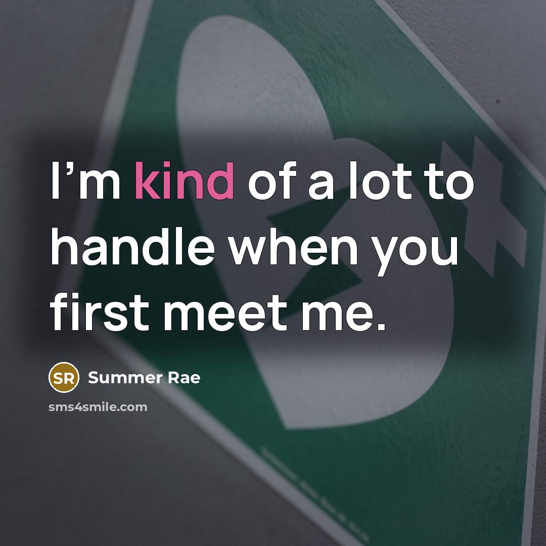 “I'm kind of a lot to handle when you first…” quote by Summer Rae