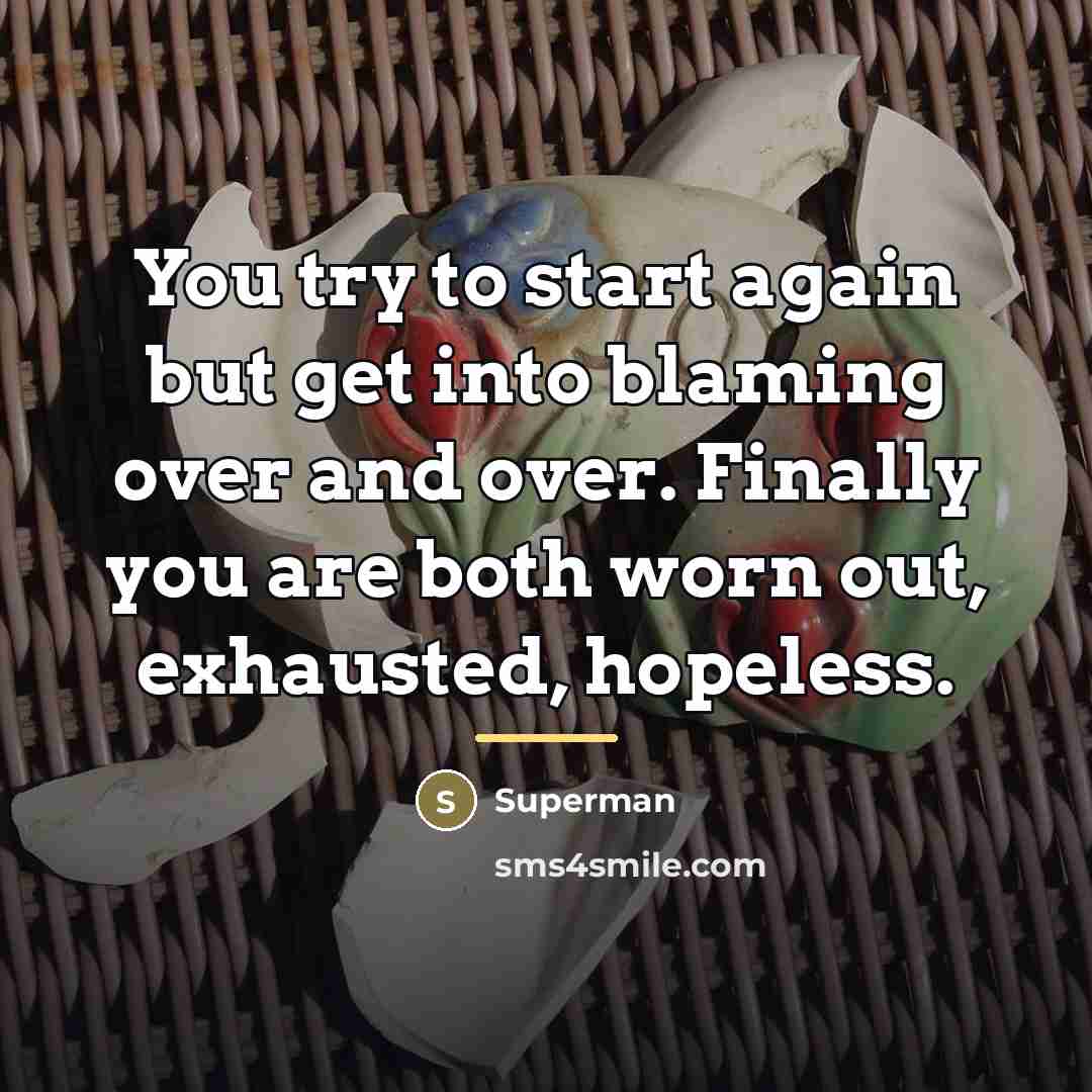 “You try to start again but get into blaming over…” quote by Superman