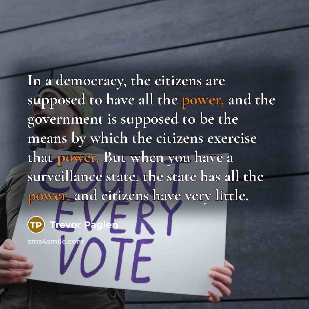 “In a democracy, the citizens are supposed to have all…” quote by Trevor Paglen