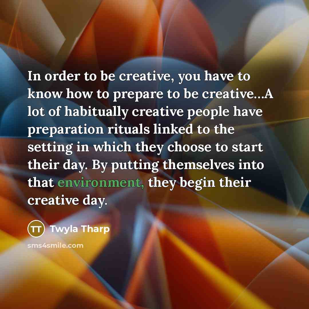 “In order to be creative, you have to know how…” quote by Twyla Tharp