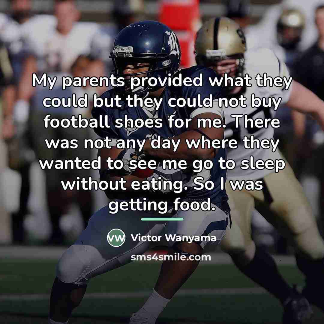 “My parents provided what they could but they could not…” quote by Victor Wanyama