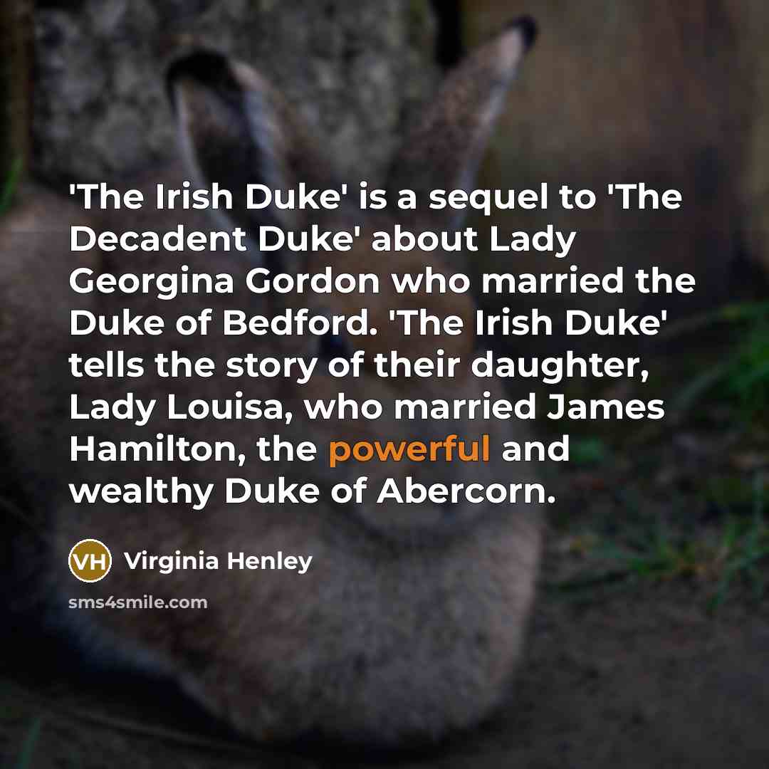 “'The Irish Duke' is a sequel to 'The Decadent Duke'…” quote by Virginia Henley