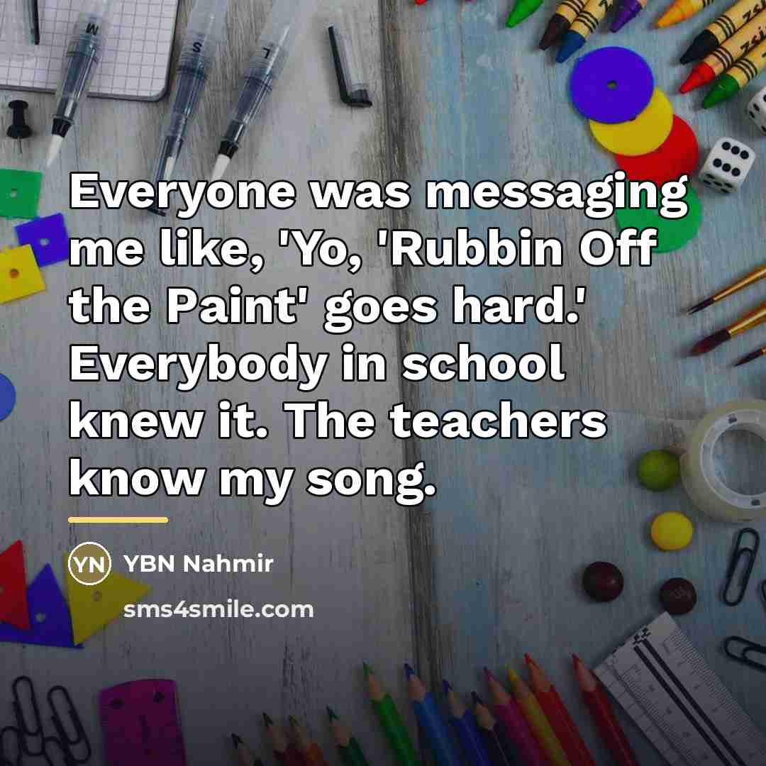 “Everyone was messaging me like, 'Yo, 'Rubbin Off the Paint'…” quote by YBN Nahmir