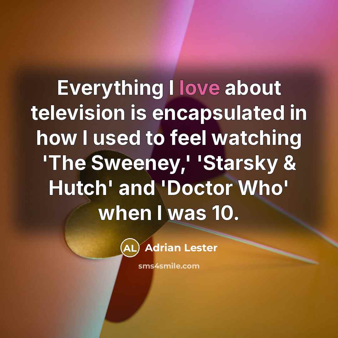 “Everything I love about television is encapsulated in how I…” quote by Adrian Lester