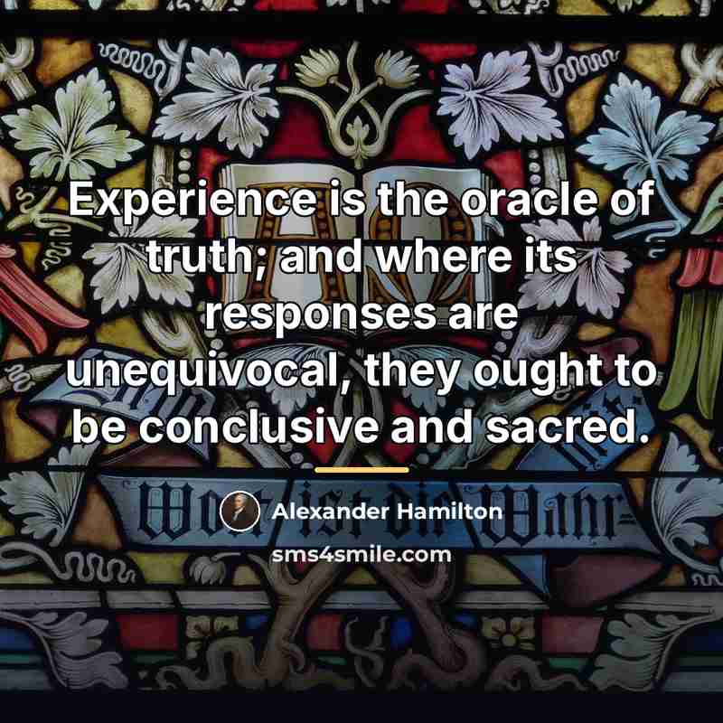 “Experience is the oracle of truth; and where its responses…” quote by Alexander Hamilton