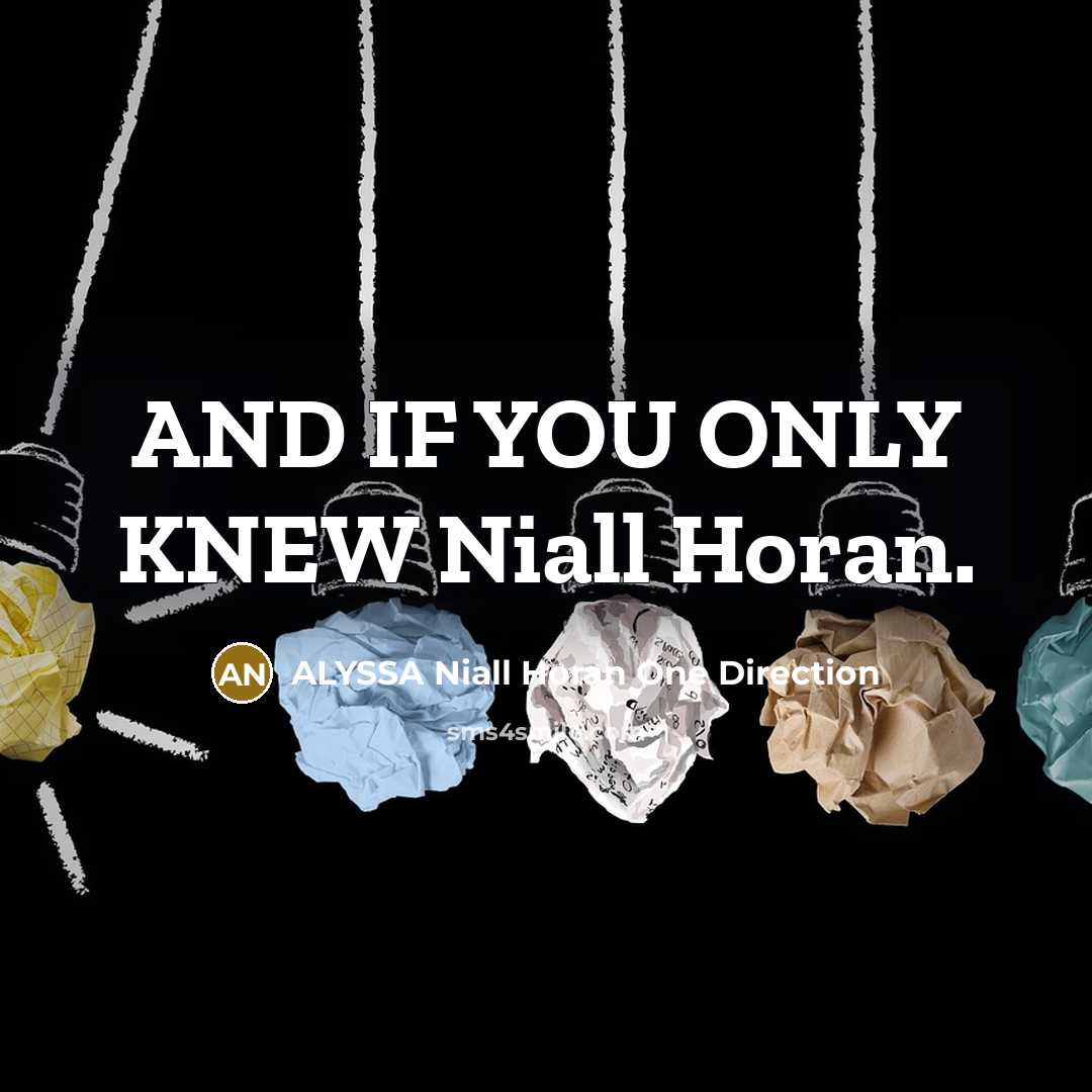 “AND IF YOU ONLY KNEW Niall Horan.…” quote by ALYSSA Niall Horan One Direction