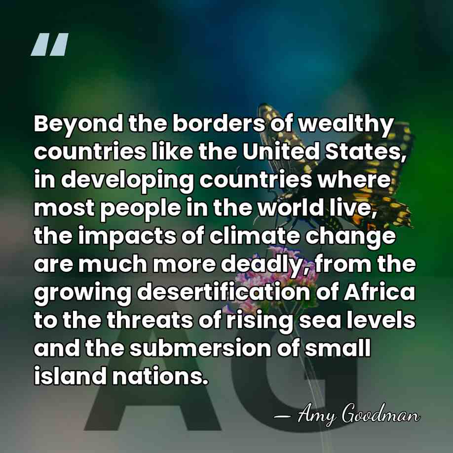 Beyond the borders of wealthy countries like the United States, in developing&hellip; - Amy Goodman