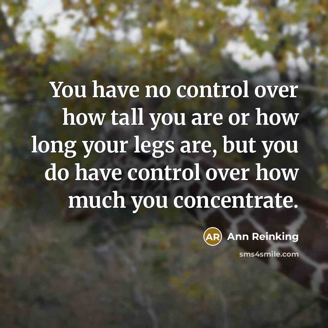 “You have no control over how tall you are or…” quote by Ann Reinking