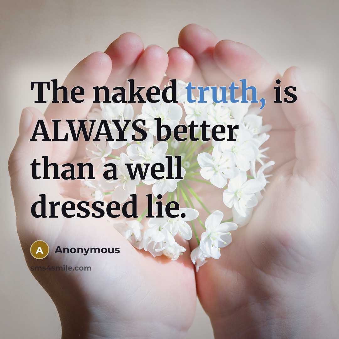 “The naked truth, is ALWAYS better than a well dressed…” quote by Anonymous