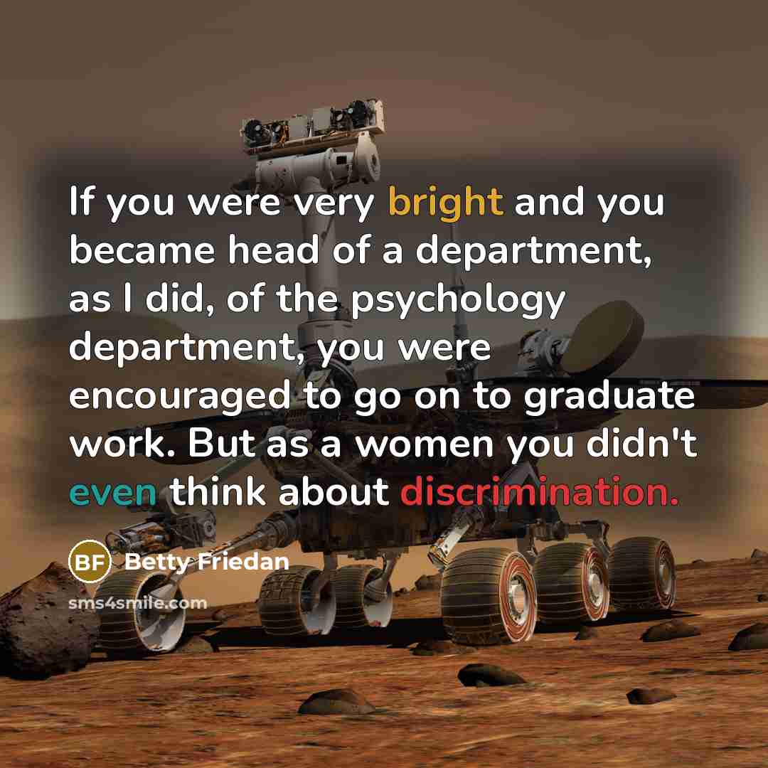 “If you were very bright and you became head of…” quote by Betty Friedan