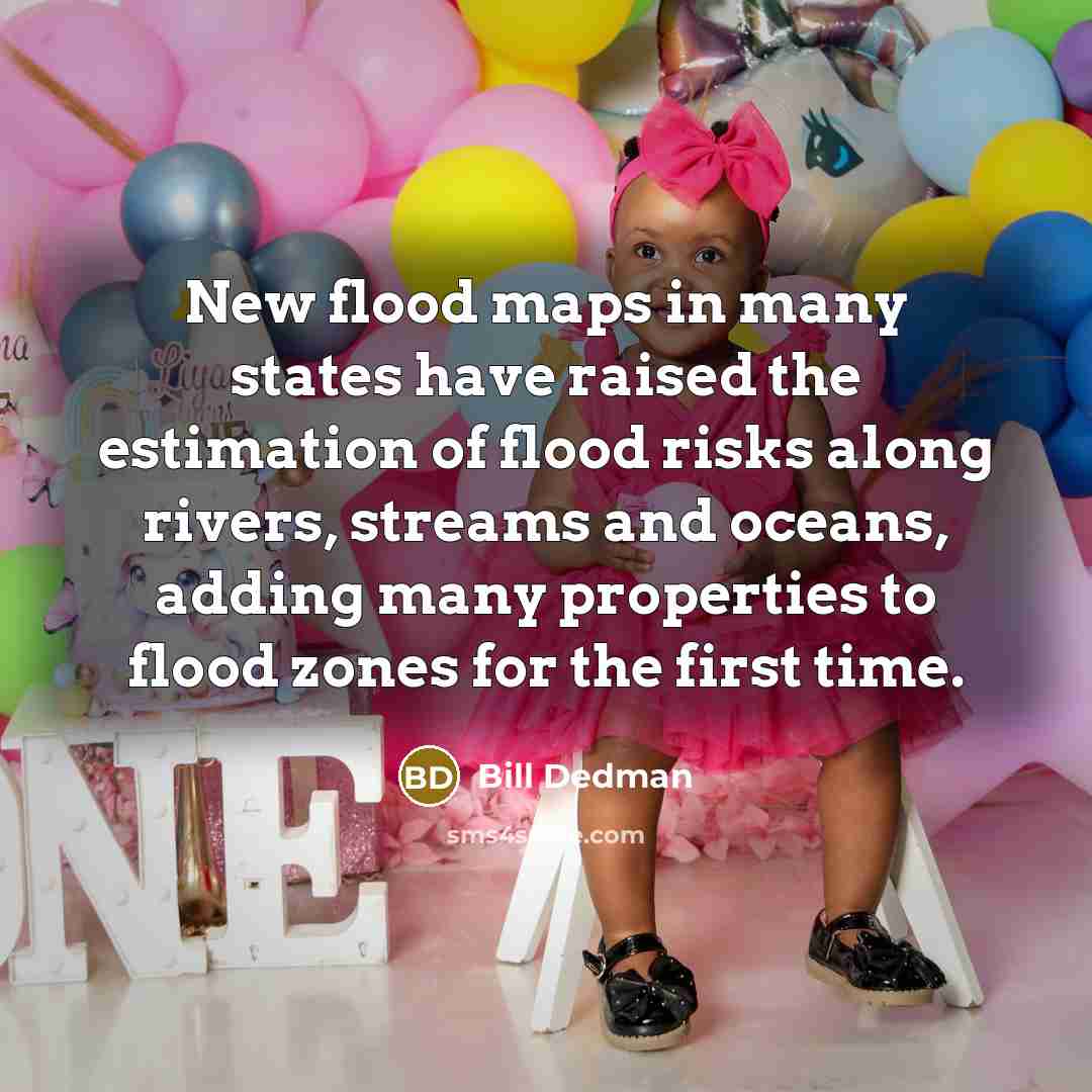 “New flood maps in many states have raised the estimation…” quote by Bill Dedman