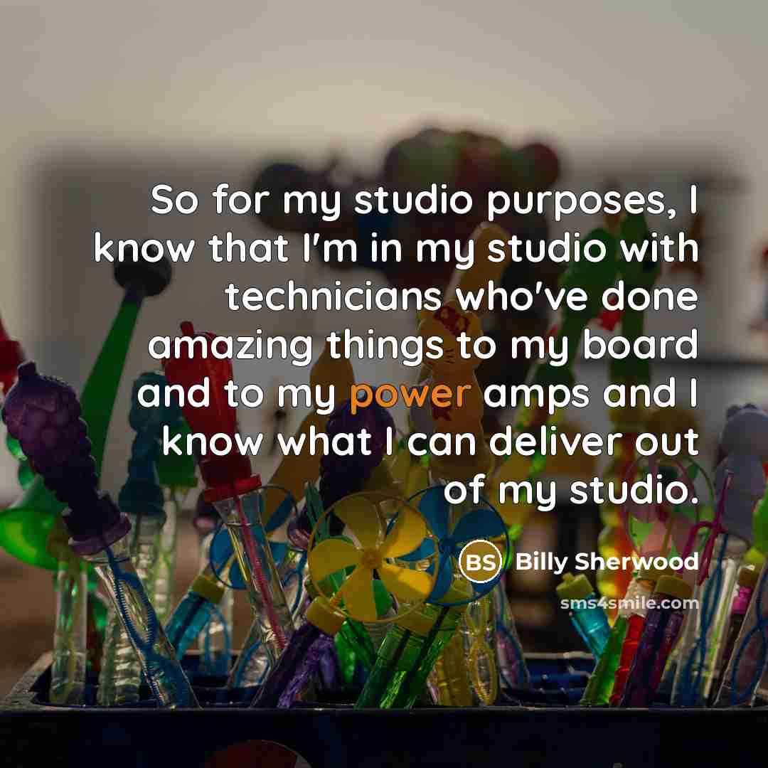 “So for my studio purposes, I know that I'm in…” quote by Billy Sherwood