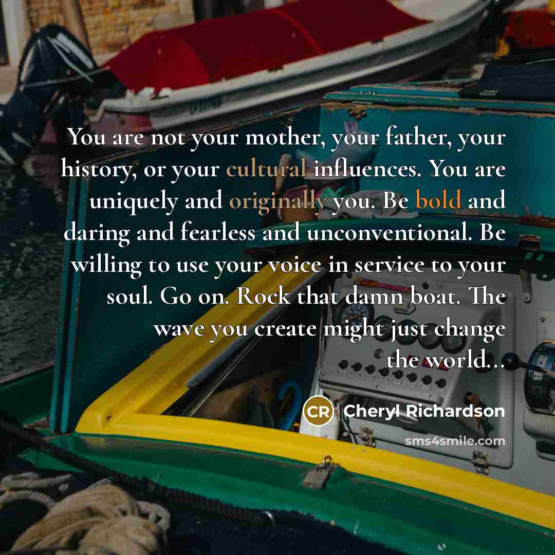 “You are not your mother, your father, your history, or…” quote by Cheryl Richardson