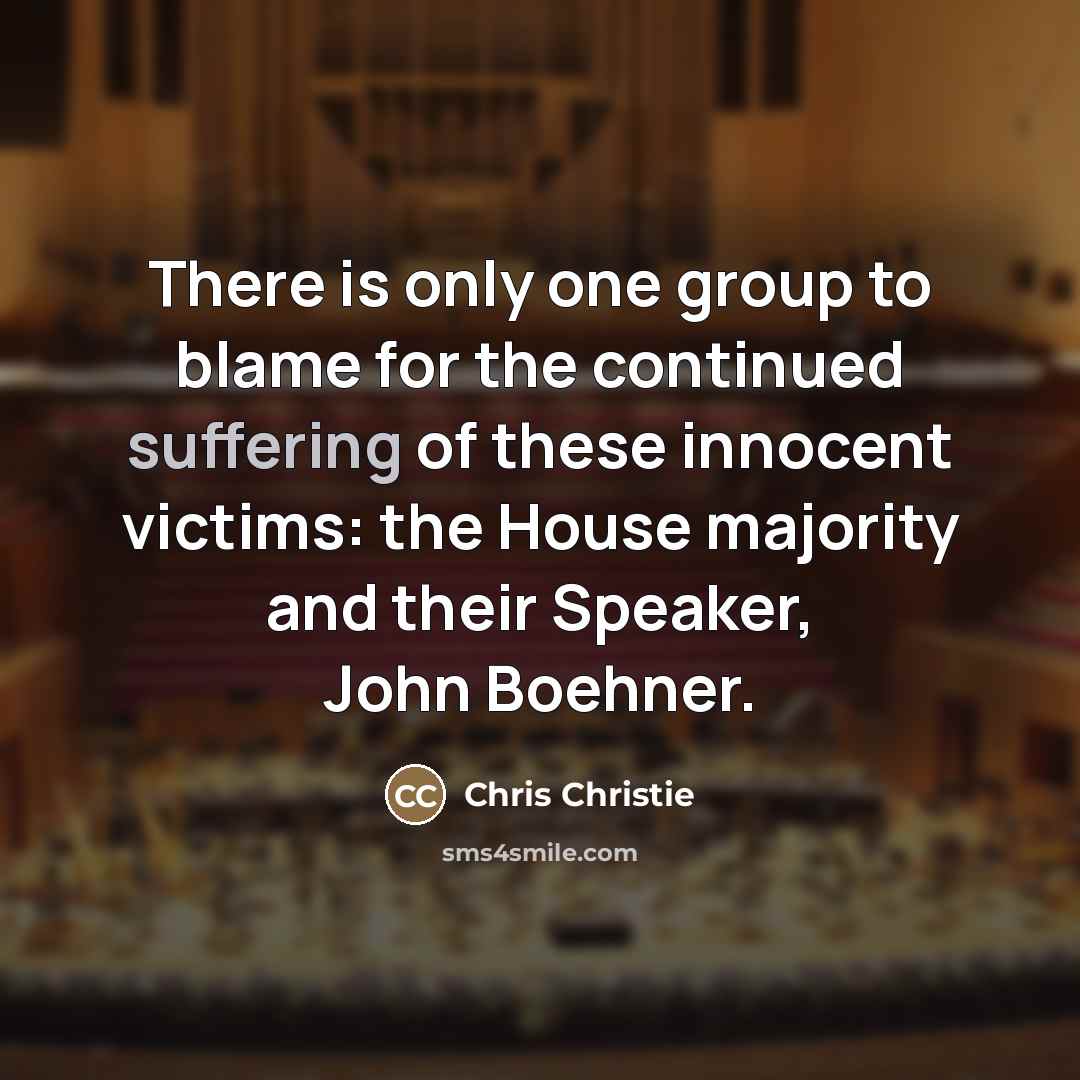 “There is only one group to blame for the continued…” quote by Chris Christie