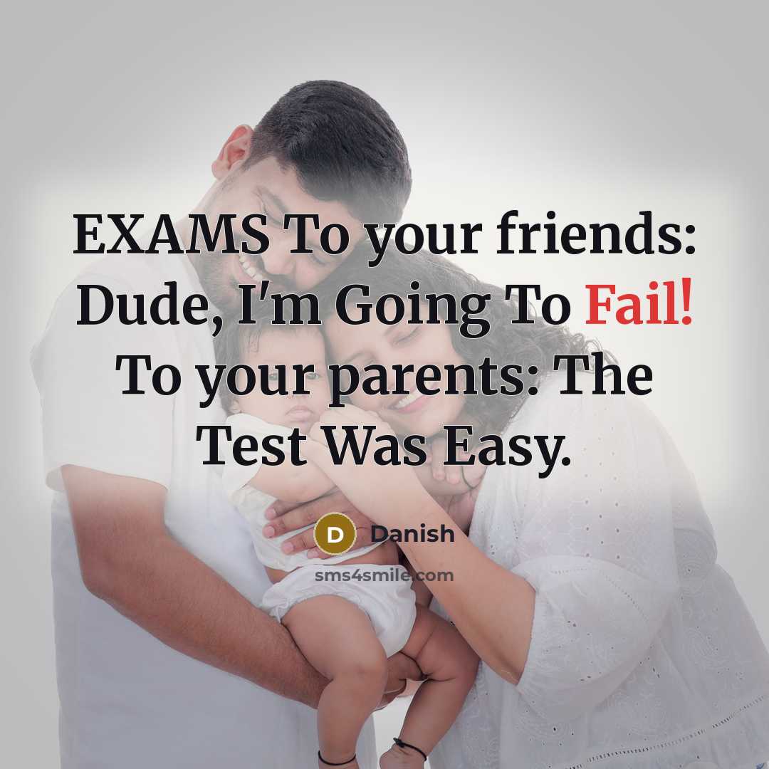 “EXAMS To your friends: Dude, I'm Going To Fail! To…” quote by Danish