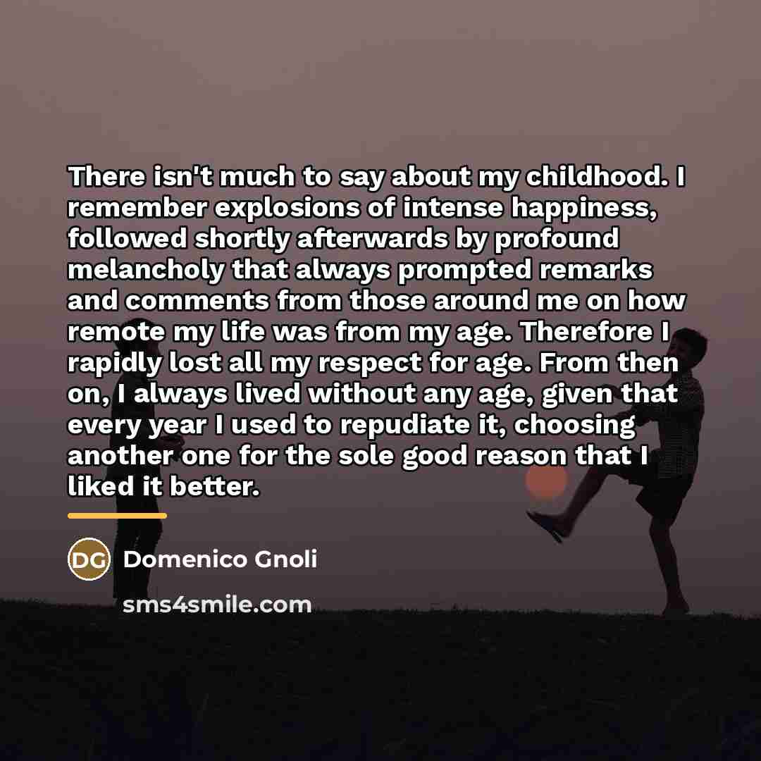 “There isn't much to say about my childhood. I remember…” quote by Domenico Gnoli