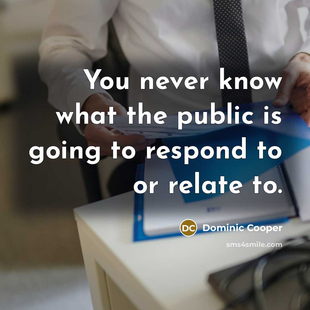 “You never know what the public is going to respond…” quote by Dominic Cooper