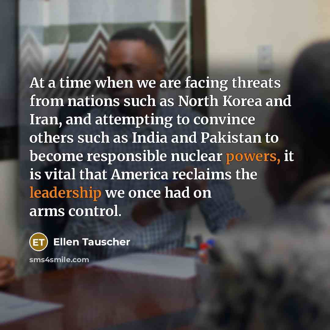 “At a time when we are facing threats from nations…” quote by Ellen Tauscher