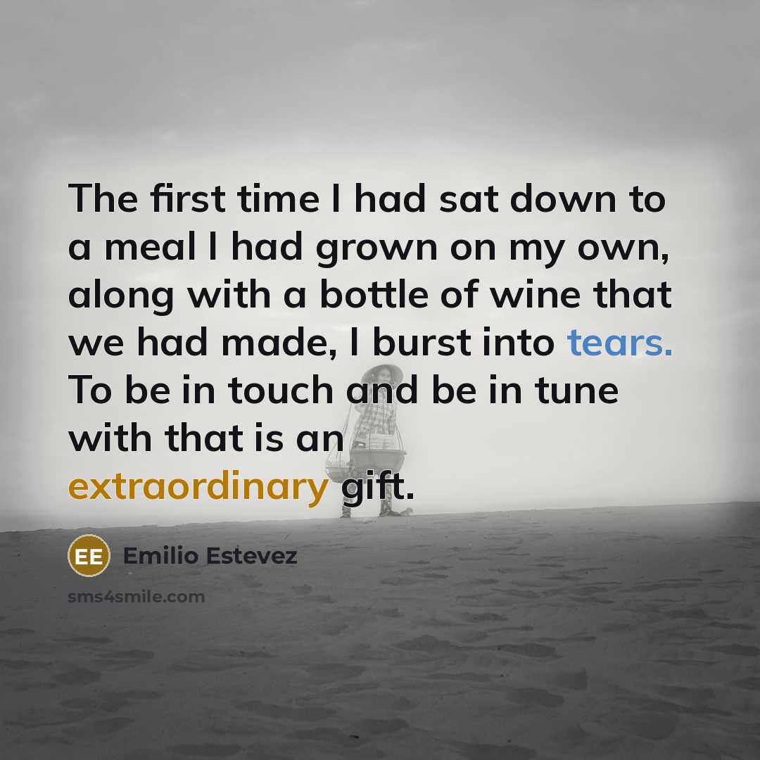 “The first time I had sat down to a meal…” quote by Emilio Estevez