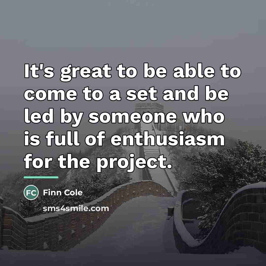 “It's great to be able to come to a set…” quote by Finn Cole