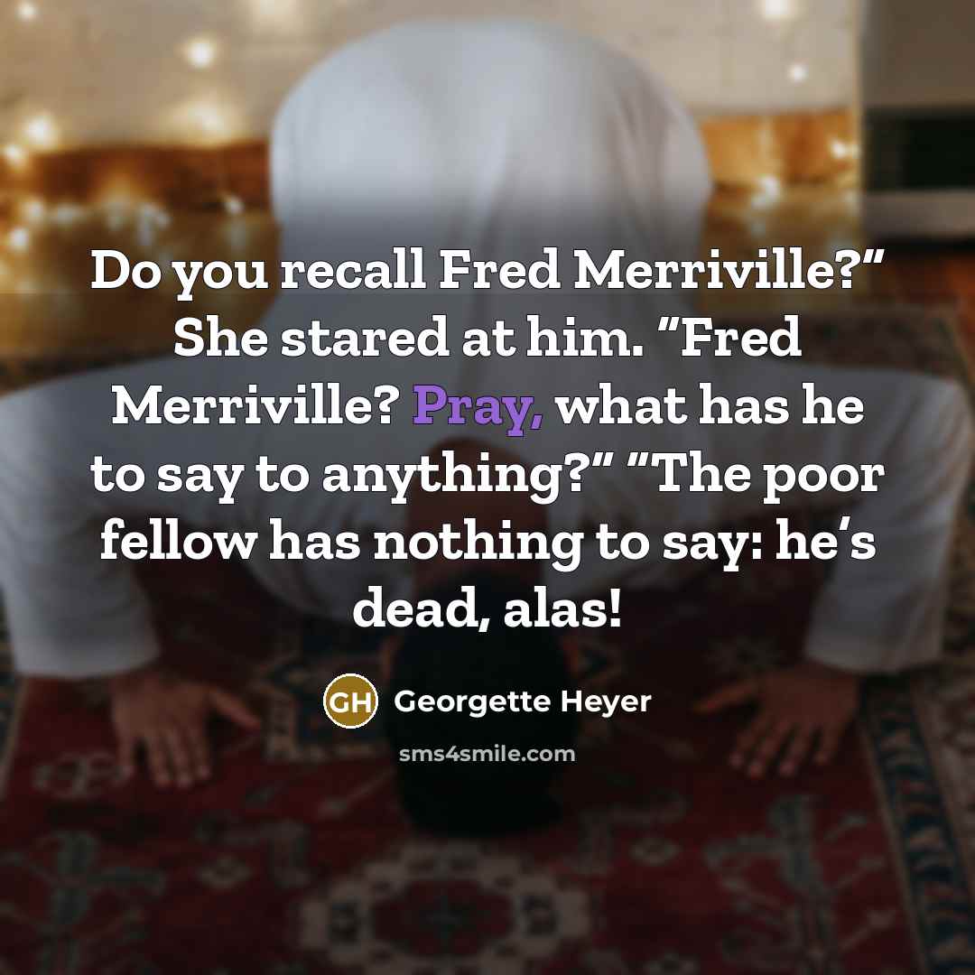 “Do you recall Fred Merriville?” She stared at him. “Fred…” quote by Georgette Heyer