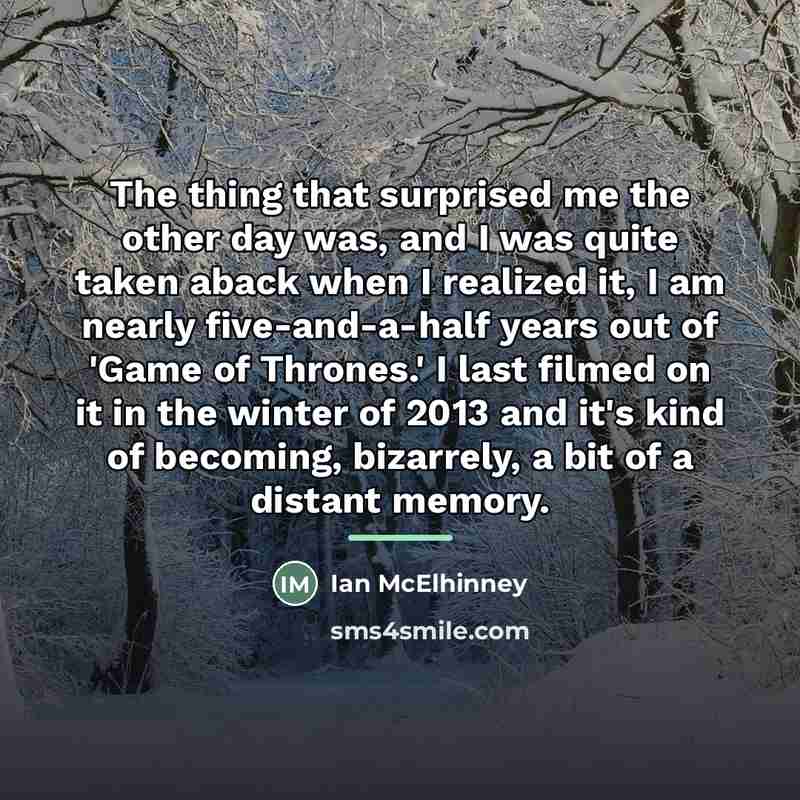 “The thing that surprised me the other day was, and…” quote by Ian McElhinney