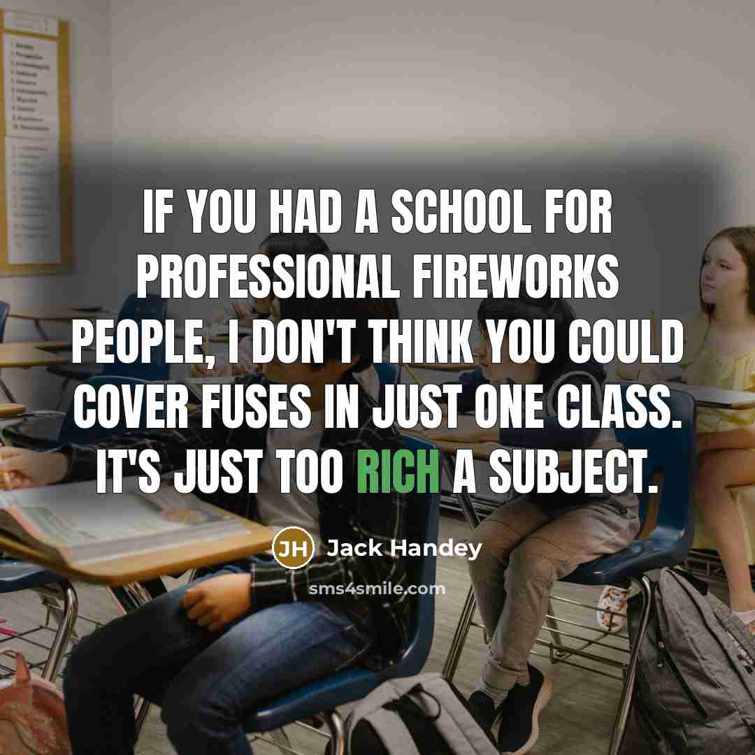 “If you had a school for professional fireworks people, I…” quote by Jack Handey