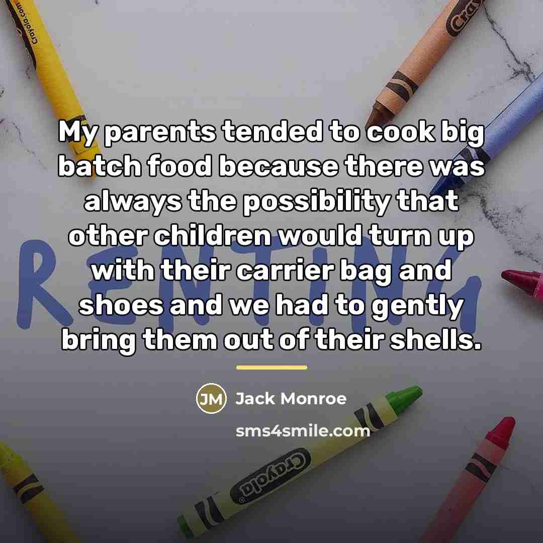 “My parents tended to cook big batch food because there…” quote by Jack Monroe