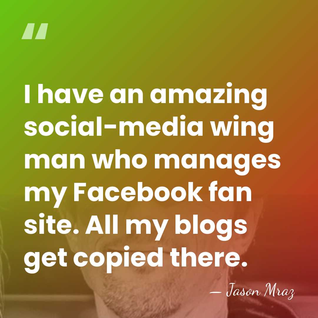 I have an amazing social-media wing man who manages my Facebook fan&hellip; - Jason Mraz
