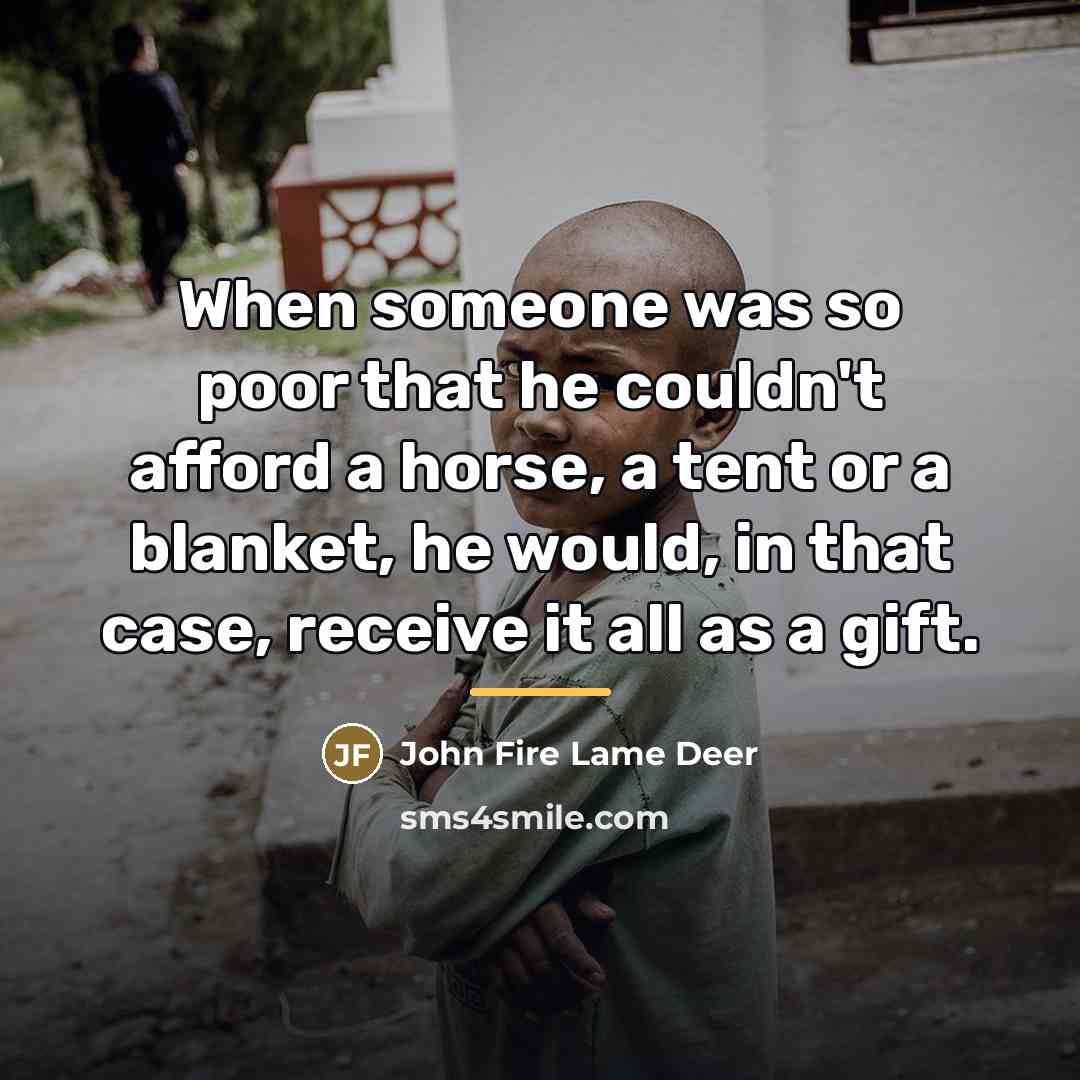 “When someone was so poor that he couldn't afford a…” quote by John Fire Lame Deer