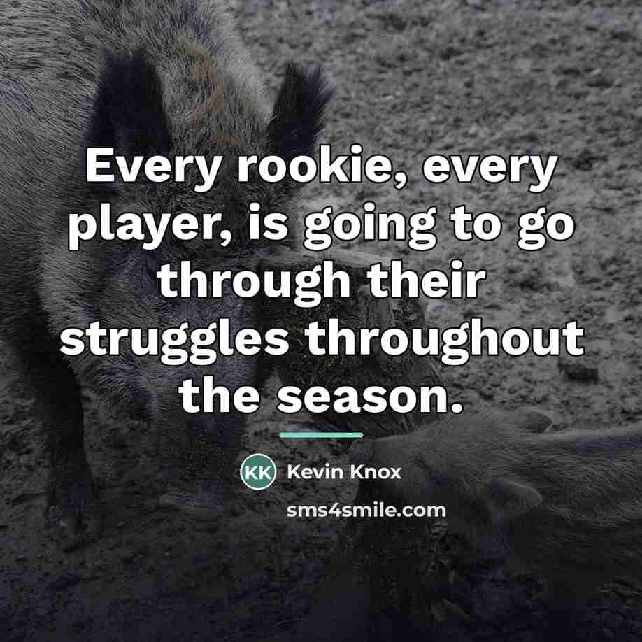 “Every rookie, every player, is going to go through their…” quote by Kevin Knox