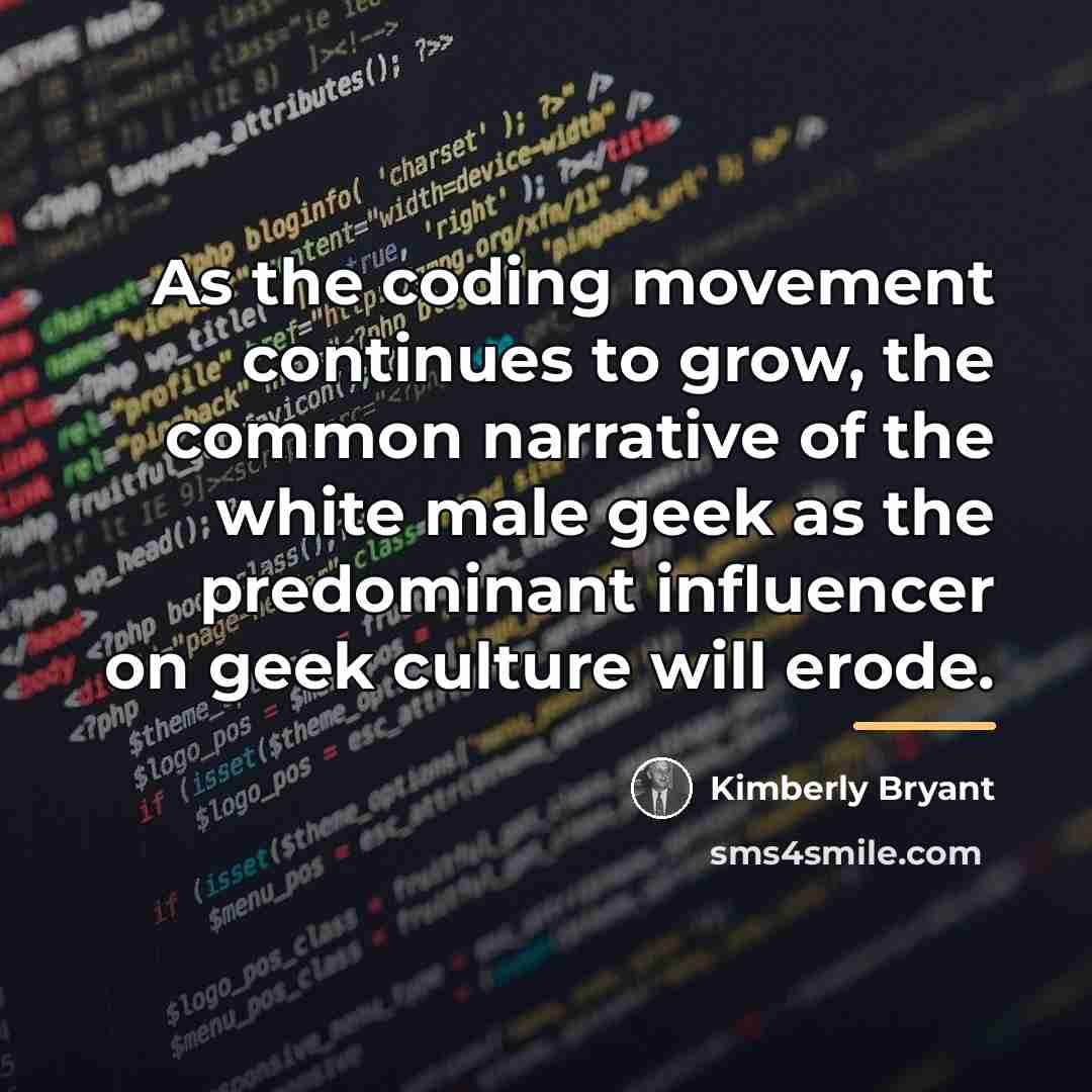 “As the coding movement continues to grow, the common narrative…” quote by Kimberly Bryant
