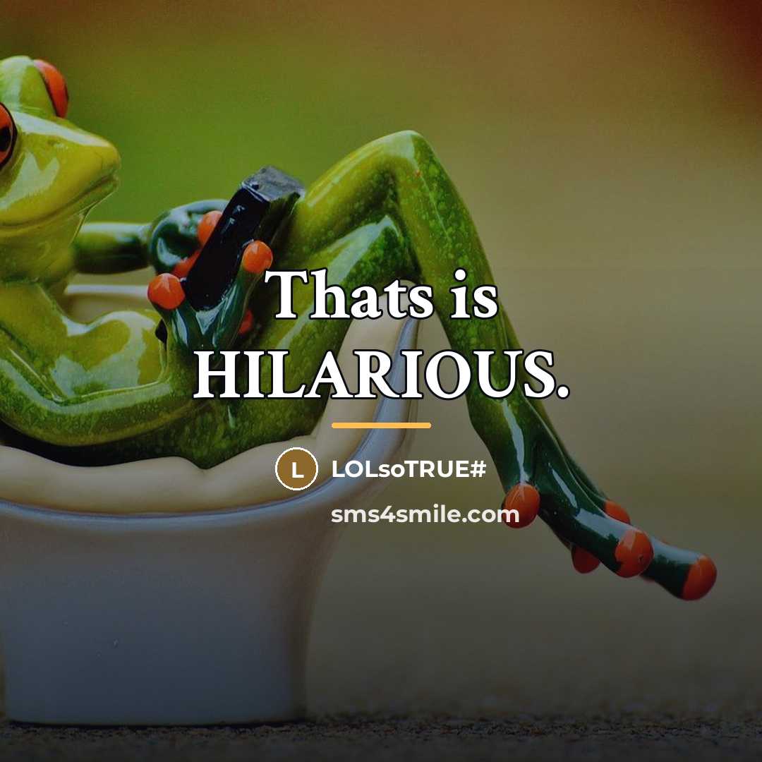 “Thats is HILARIOUS.…” quote by LOLsoTrue#