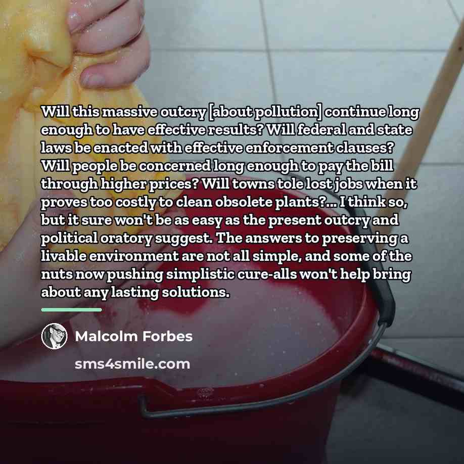“Will this massive outcry [about pollution] continue long enough to…” quote by Malcolm Forbes
