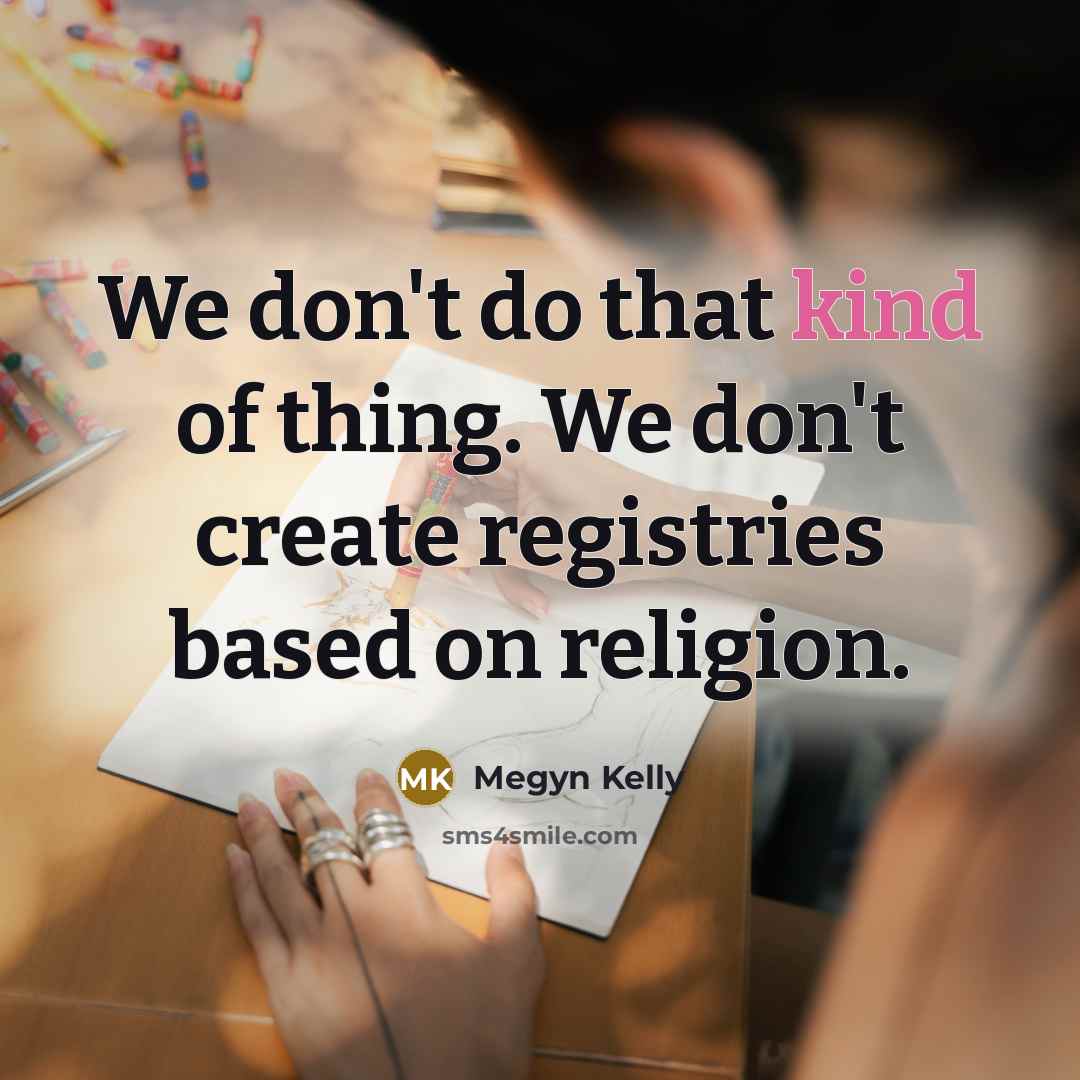 “We don't do that kind of thing. We don't create…” quote by Megyn Kelly