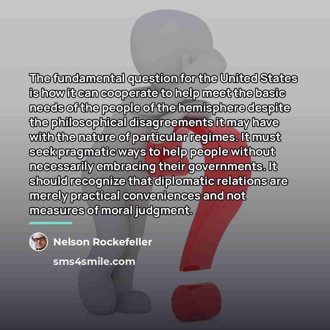 “The fundamental question for the United States is how it…” quote by Nelson Rockefeller