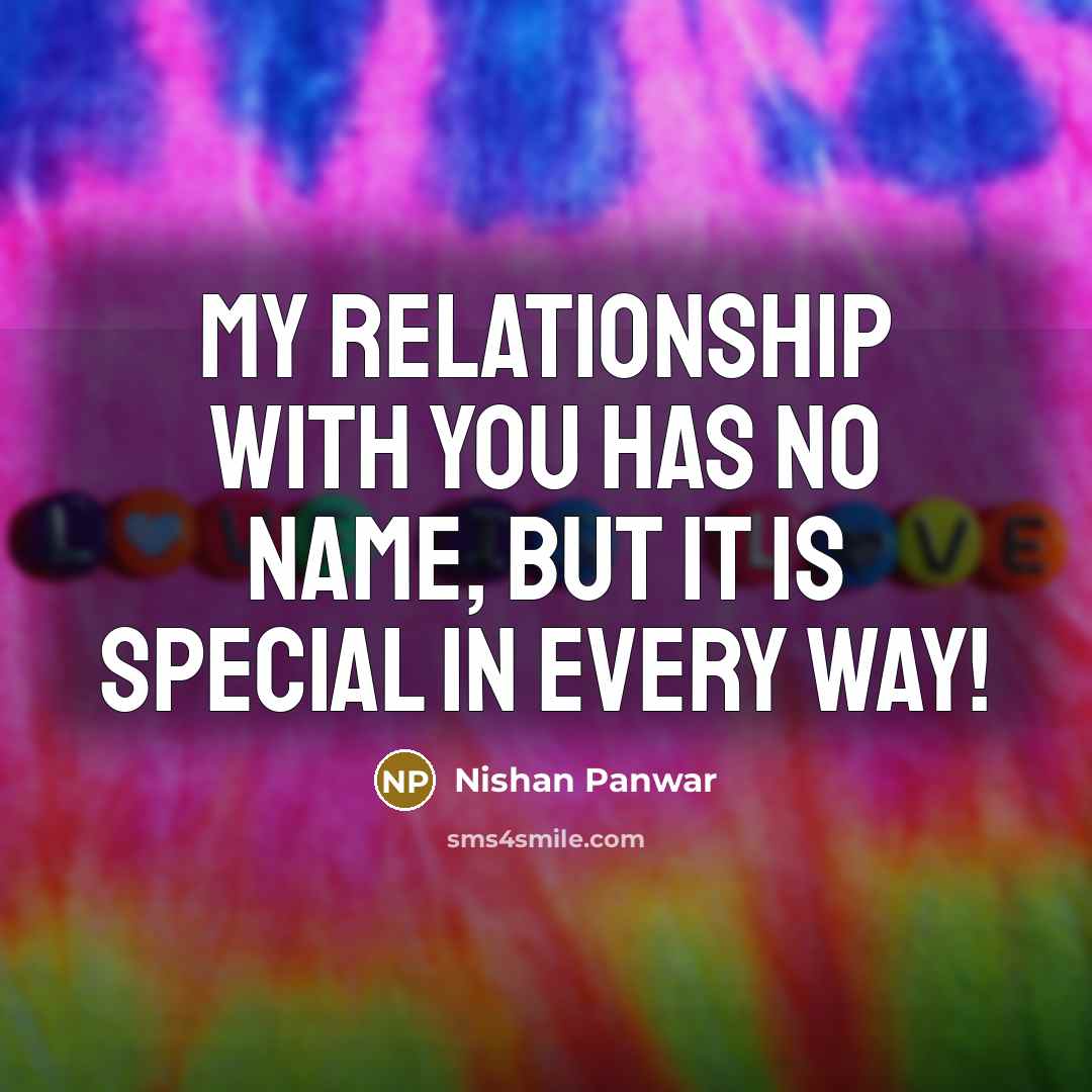 “My relationship with you has no name, but it is…” quote by Nishan Panwar