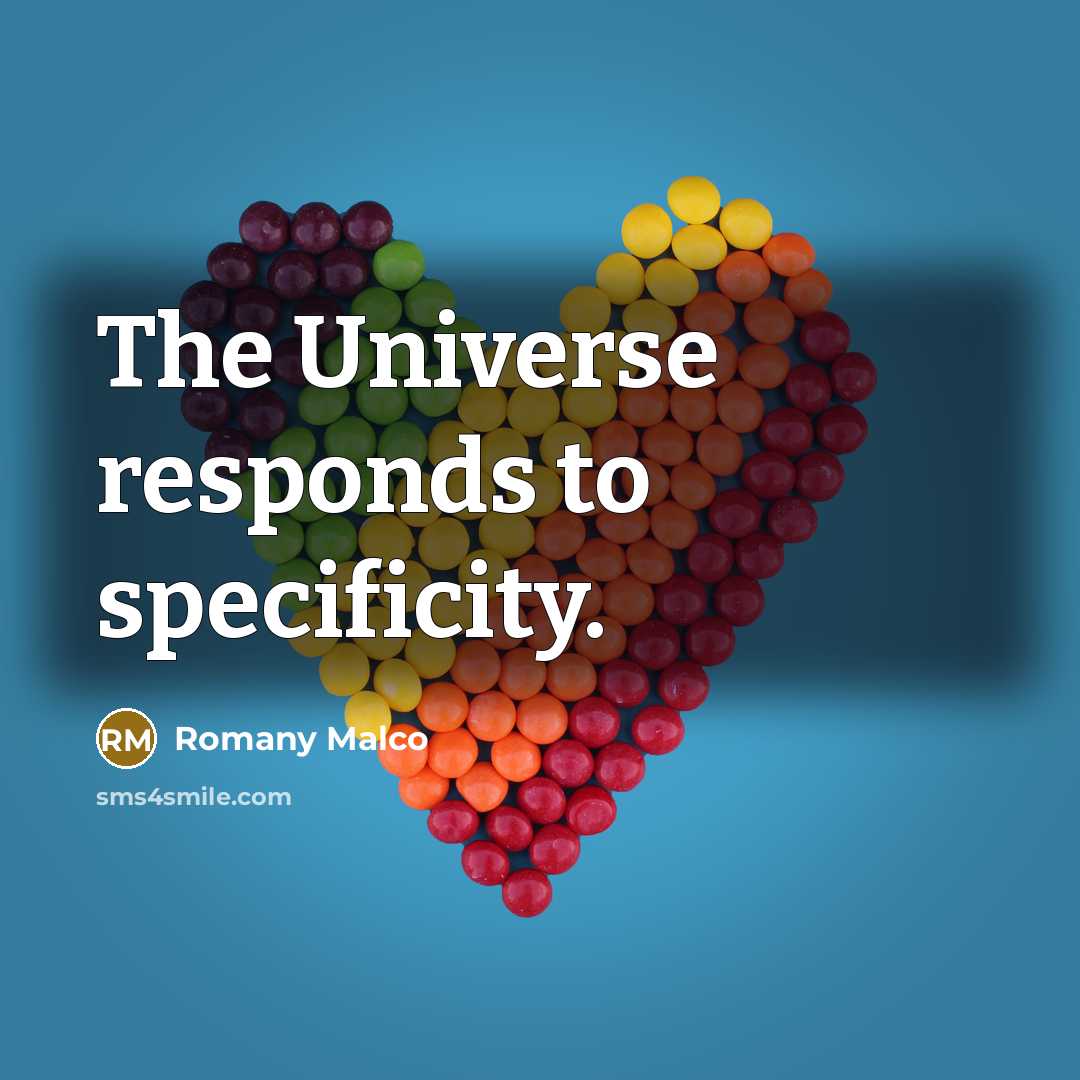 “The Universe responds to specificity.…” quote by Romany Malco