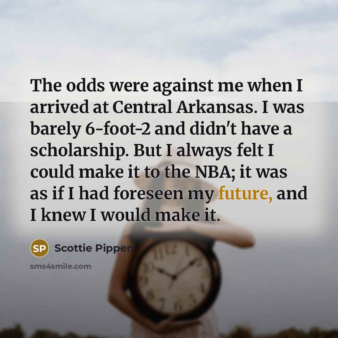 “The odds were against me when I arrived at Central…” quote by Scottie Pippen