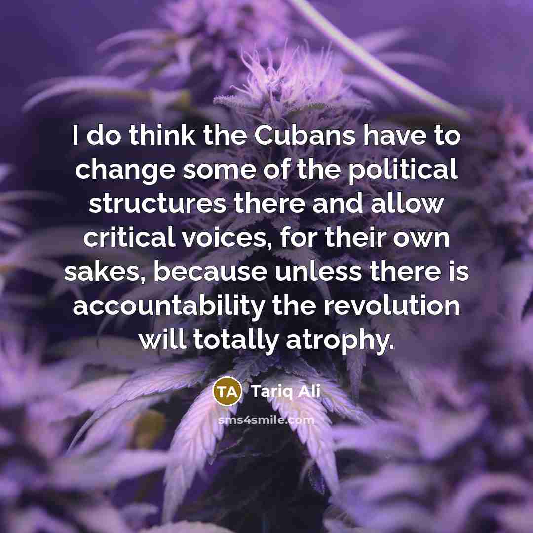 “I do think the Cubans have to change some of…” quote by Tariq Ali