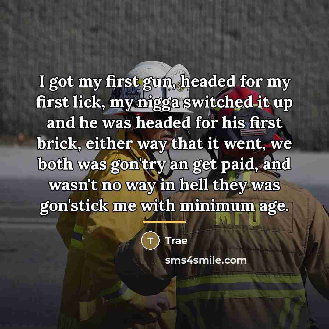 “I got my first gun, headed for my first lick,…” quote by Trae