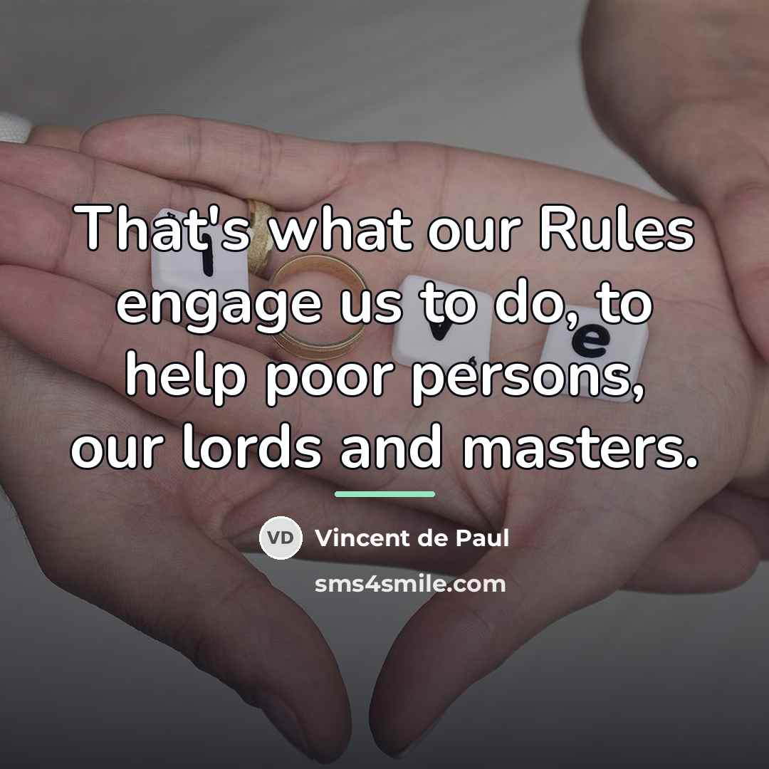 “That's what our Rules engage us to do, to help…” quote by Vincent de Paul