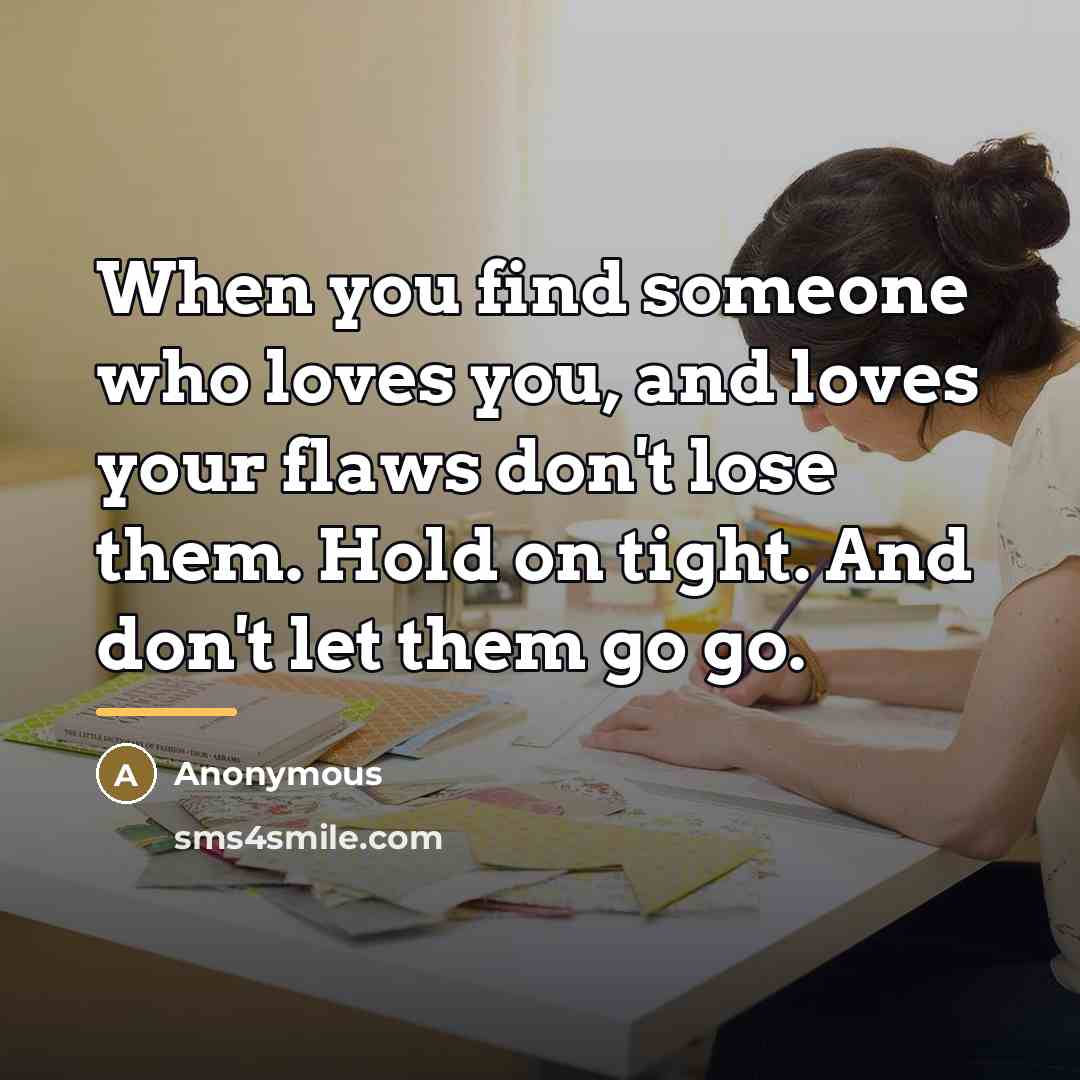 “When you find someone who loves you, and loves your…” quote by Anonymous