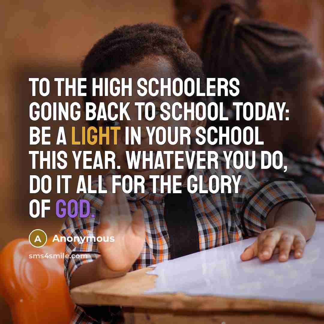 “To the high schoolers going back to school today: Be…” quote by Anonymous
