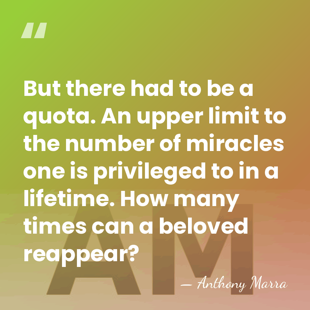 But there had to be a quota. An upper limit to the&hellip; - Anthony Marra