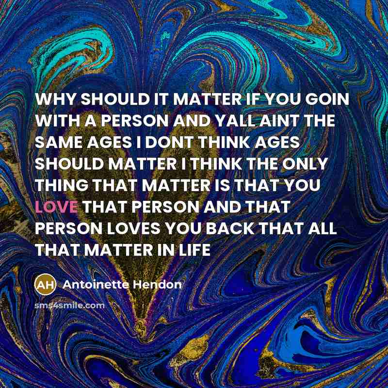 “WHY SHOULD IT MATTER IF YOU GOIN WITH A PERSON…” quote by Antoinette Hendon