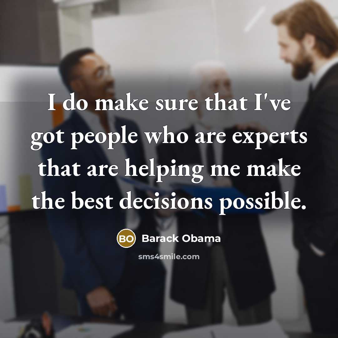 “I do make sure that I've got people who are…” quote by Barack Obama