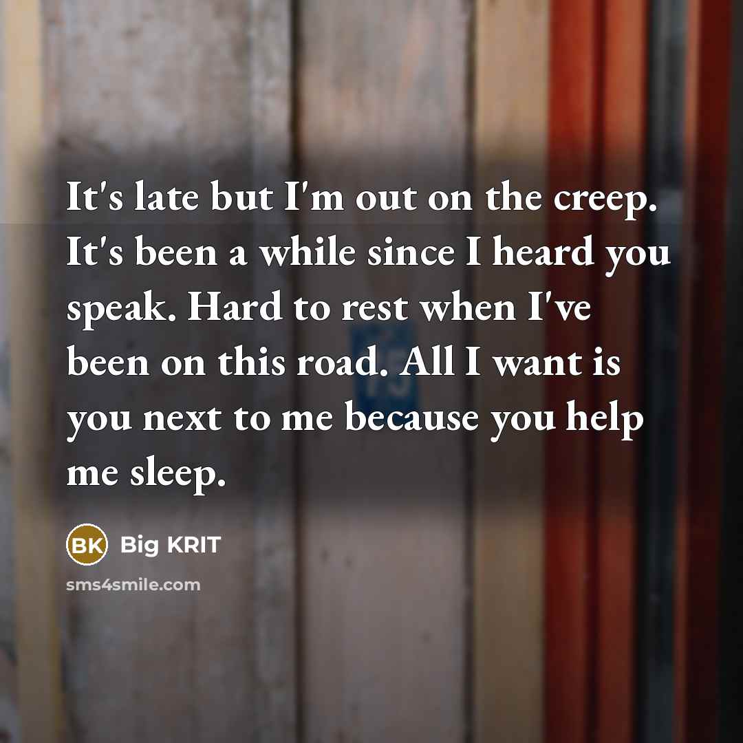 “It's late but I'm out on the creep. It's been…” quote by Big Krit
