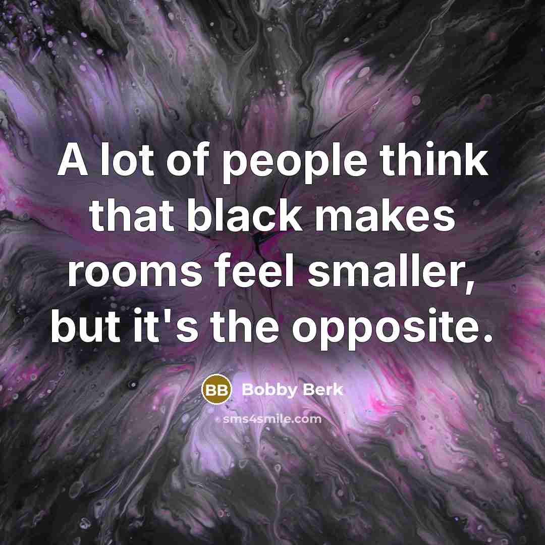 “A lot of people think that black makes rooms feel…” quote by Bobby Berk